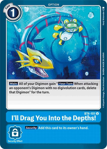BT4-101: I'll Drag You Into the Depths!