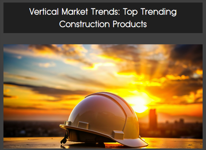 Vertical Market Trends: Top Trending Construction Products - HPG Brands