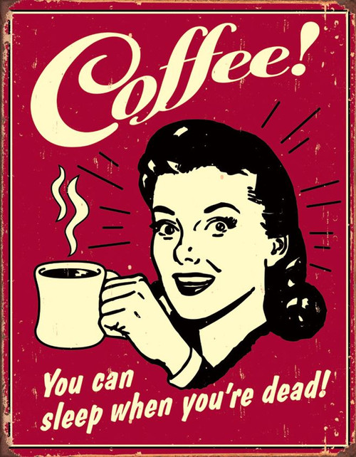 Tin Sign 1331 Coffee - Sleep When Dead