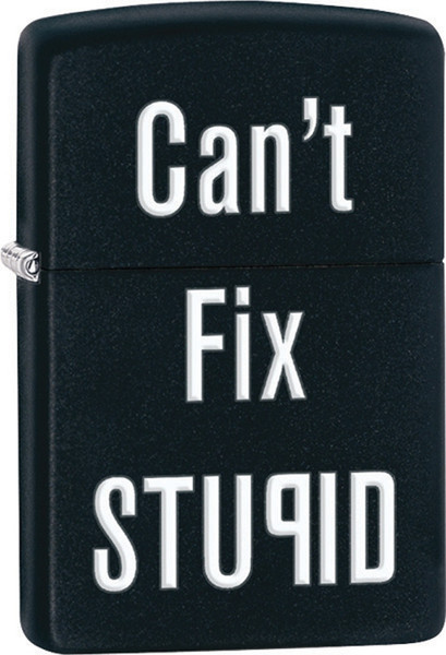 Zippo Can't Fix Stupid Lighter