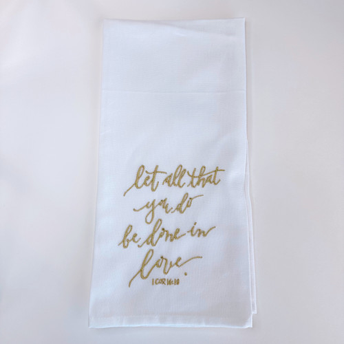 Let All You Do Be Done in Love Towel