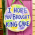 I Hope Your Brought King Cake Door Hanger 