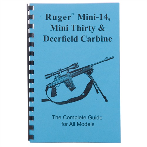 COMPLETE GUIDE, RUGER~ MINI-14/MINI-30 & DEERFIELD CARBINE