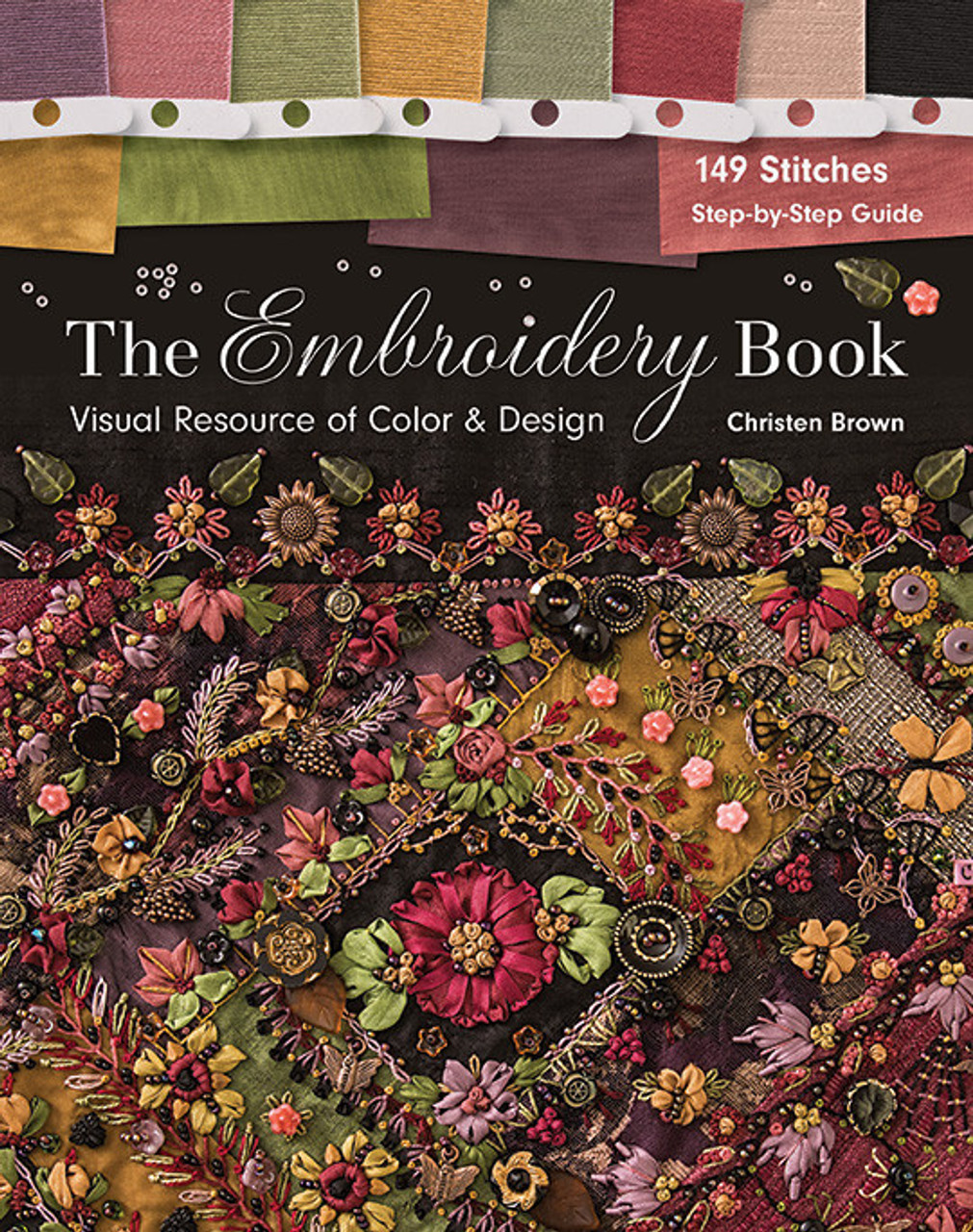 The Embroidery Book: Visual Resource of Color & Design - 149 Stitches - Step-by-step Guide [Book]