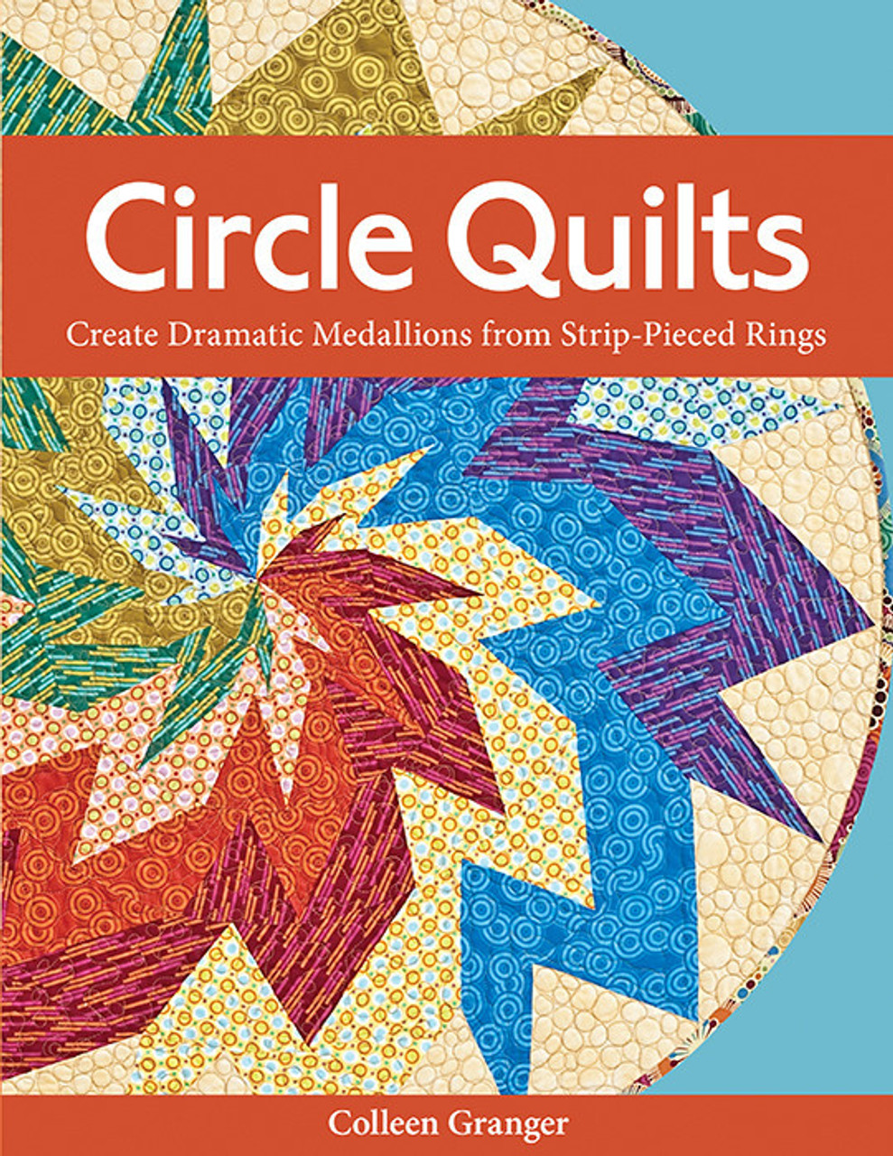 Circle Quilts Print-on-Demand Edition - C&T Publishing