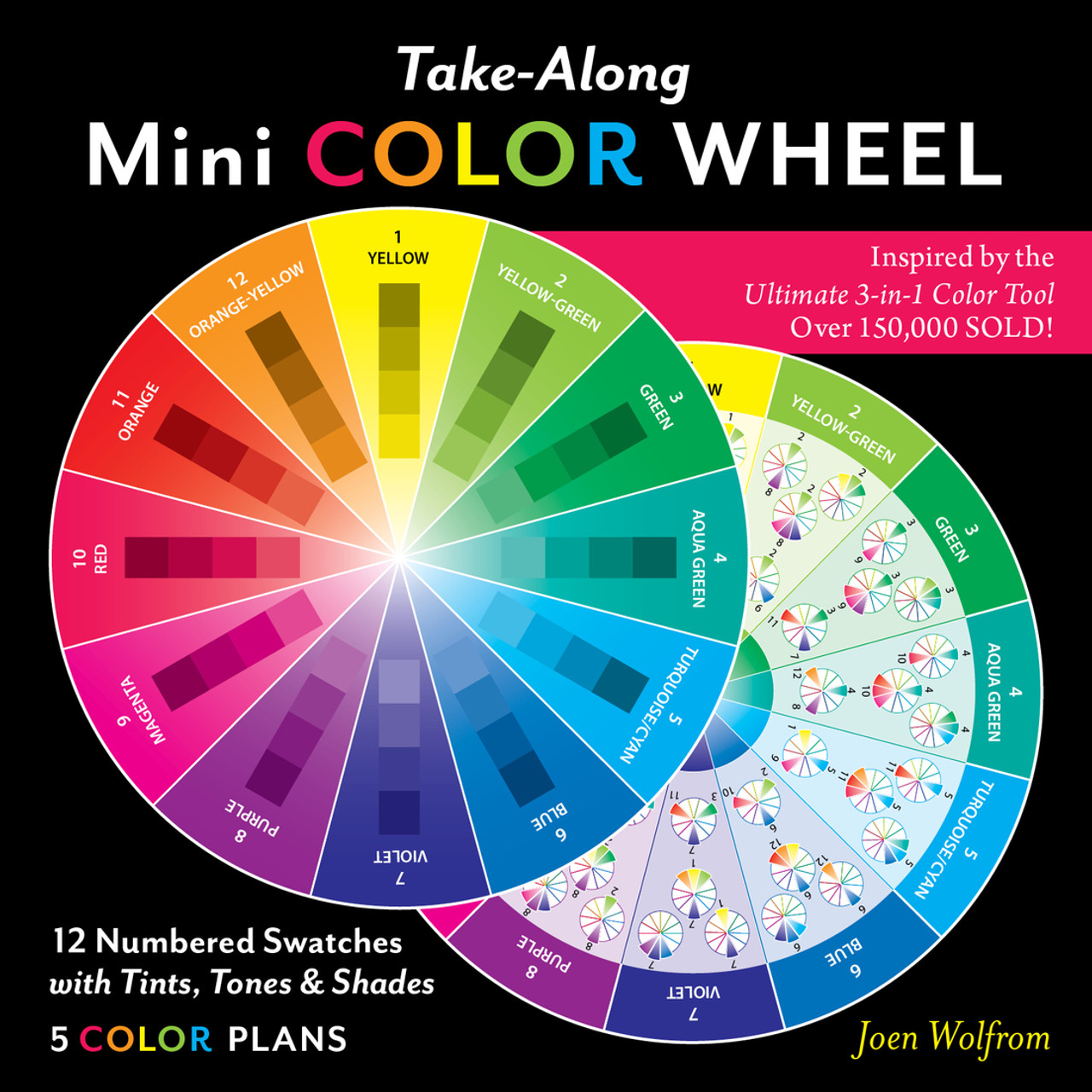 TAKE-ALONG MINI COLOR WHEEL: 12 Numbered Swatches with Tints & Shades, 5 Color Plans [Book]