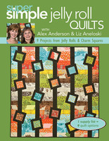 CT Publishing Super Simple Jelly Roll Quilts with Alex Anderson and Liz Aneloski eBook CT Publishing Super Simple Jelly Roll Quilts with Alex Anderson and Liz Aneloski eBook