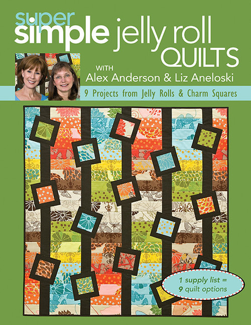 CT Publishing Super Simple Jelly Roll Quilts with Alex Anderson and Liz Aneloski eBook 