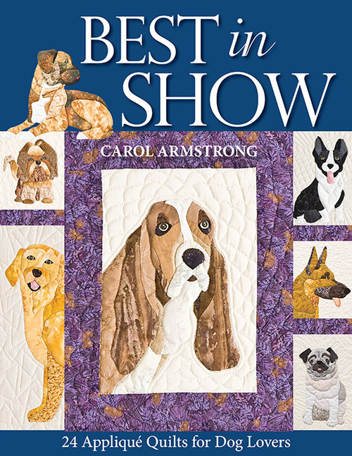 CT Publishing Best In Show—24 Appliqué Quilts for Dog Lovers Print-on-Demand Edition