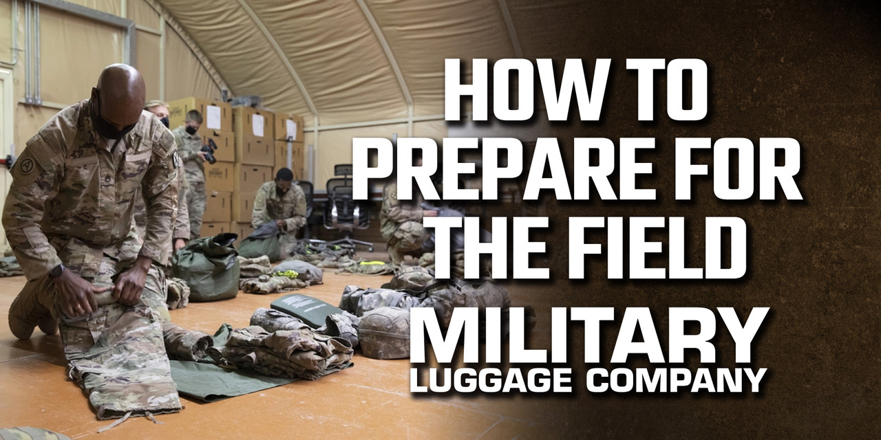 How to Prepare for the Field - Military Luggage