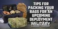 Tips for Packing Your Bags for an Upcoming Deployment