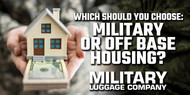 Which Should You Choose: On or Off Base Housing?