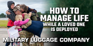 How to Manage Life While a Loved One is Deployed 