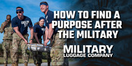 How to Find a Purpose After the Military