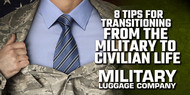 8 Tips For Transitioning From The Military To Civilian Life