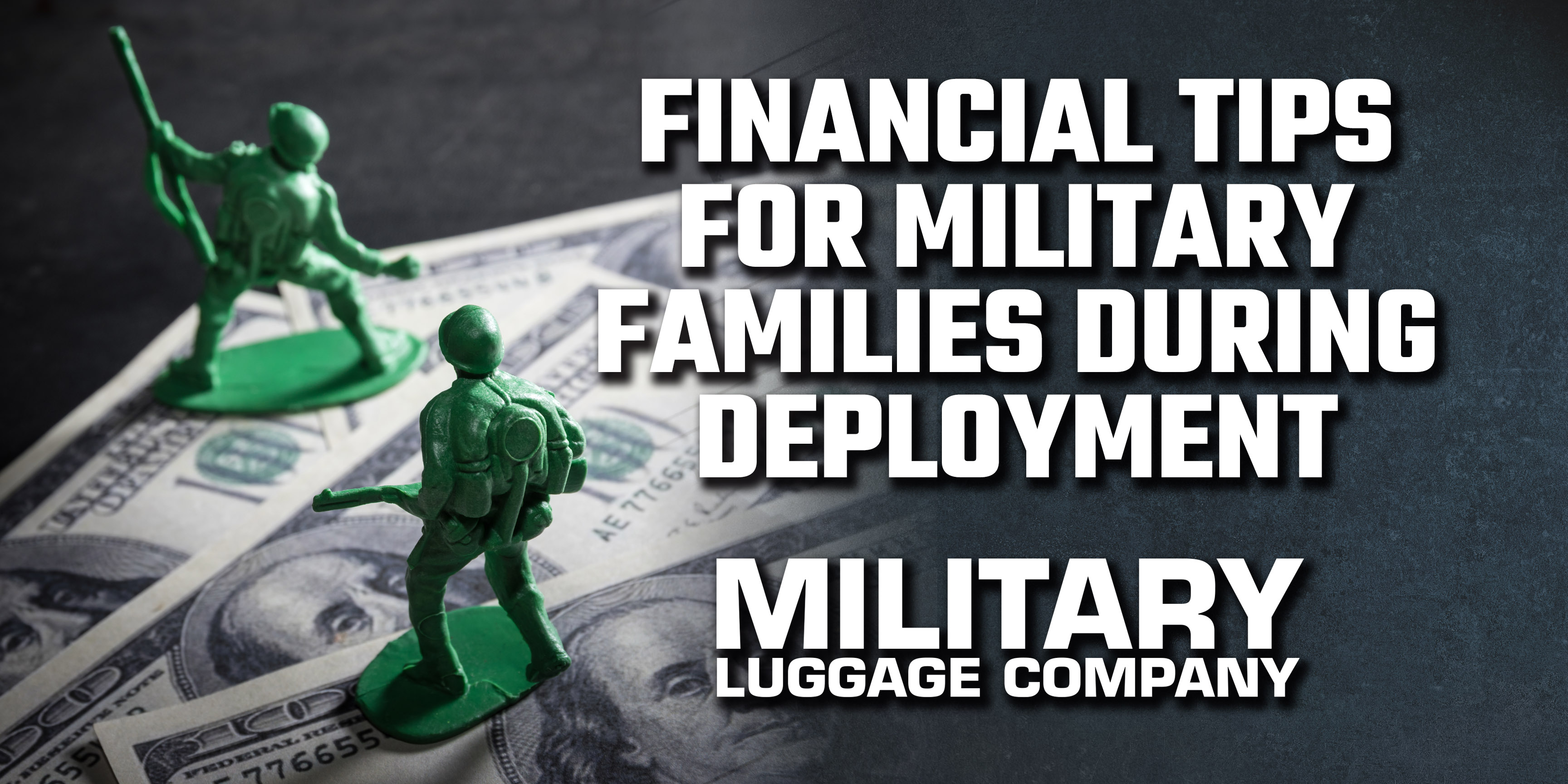 Financial Tips for Military Families During Deployment - Military Luggage