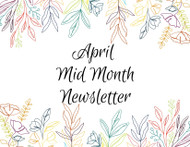 April Mid Month Newsletter