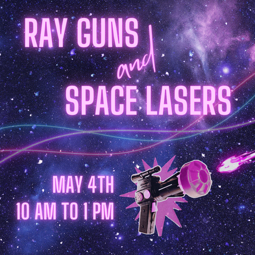 Ray Guns & Space Lasers Workshop - 05-04-2024