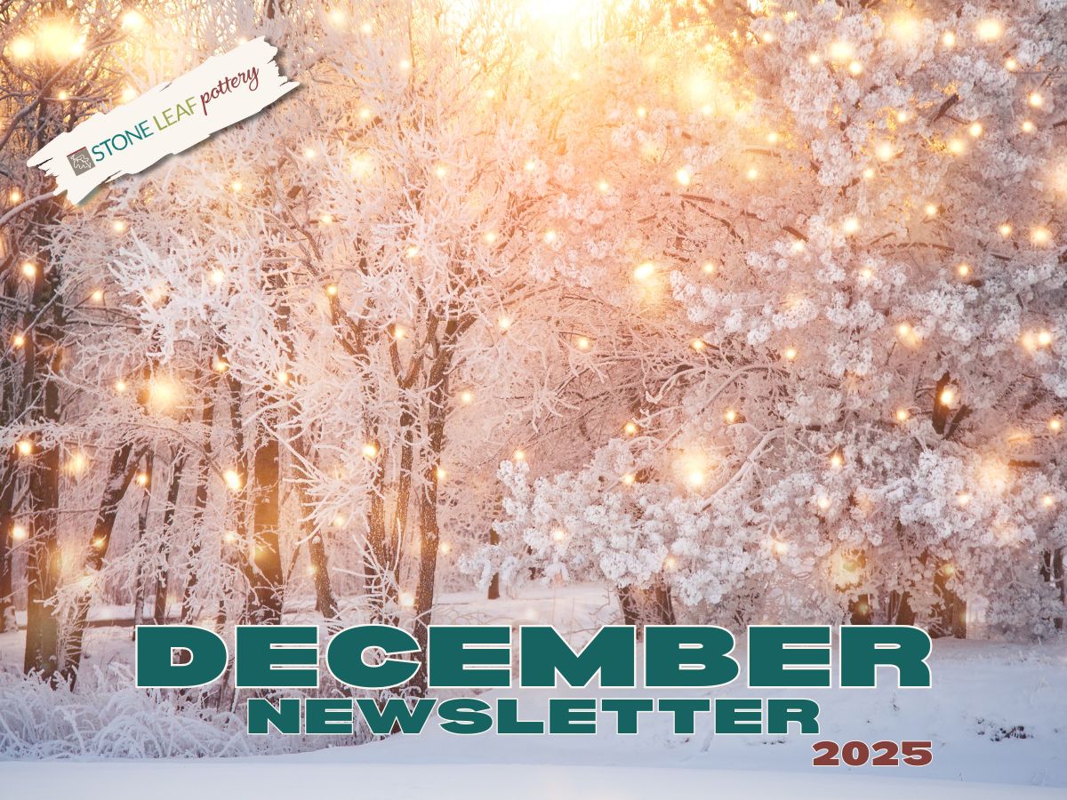 Header graphic from the December 2025 newsletter from Stone Leaf Pottery in Denver, Colorado.