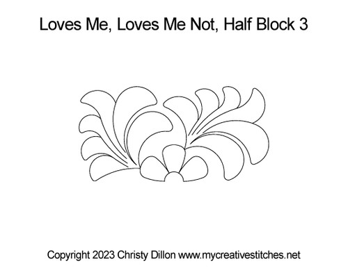 Loves Me, Loves Me Not, Half Block 3, block specific, swirls, e2e, p2p, leaves, pearls, flowers, feathers, sashings, feather triangles, border corners, p2p triangles, computerized longarm pattern, modern, and traditional designs, continuous design patterns, My Creative Stitches designs