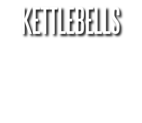 KETTLEBELLS