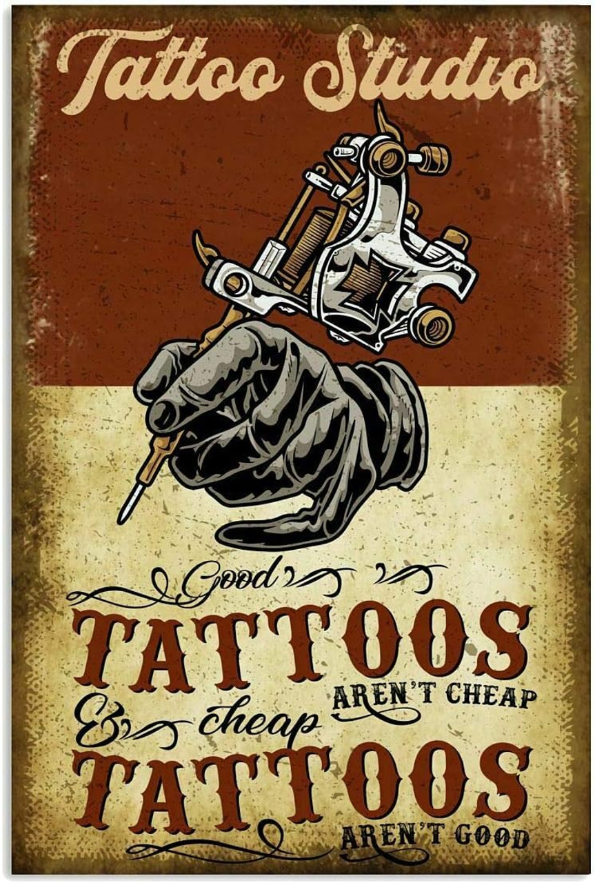 Good Tattoos Aren’t Cheap Indoor & Outdoor Metal Sign, 8" x 12"
