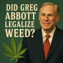 Did Greg Abbott Legalize Weed?