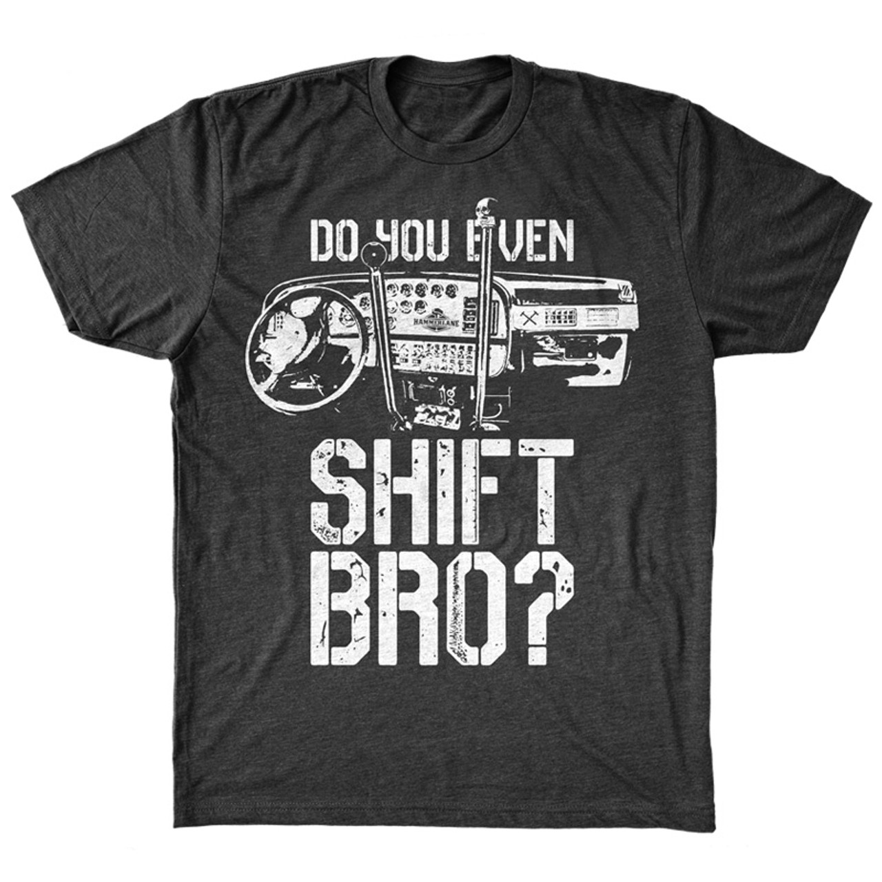 Do You Even Shift Hammer Lane Shirt Hammer Lane