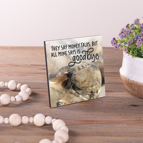 Humor Sign - They Say Money Talks