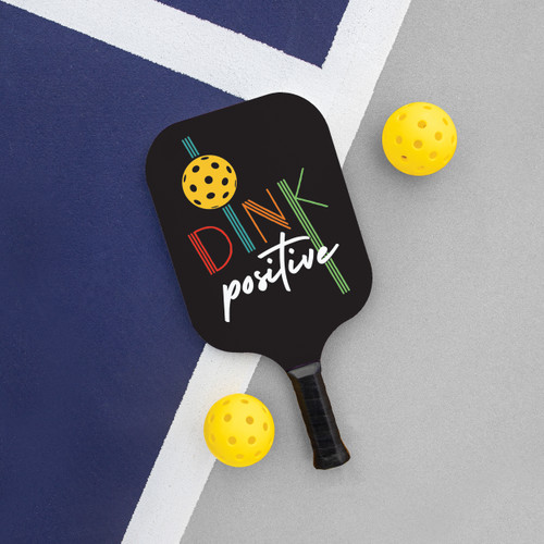 Pickleball Paddle - Dink Positive