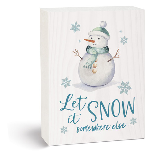 Wood Block - Let It Snow Somewhere Else