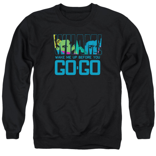 Wham Wake Me Up Before You Go Go Adult Crewneck Sweatshirt Black