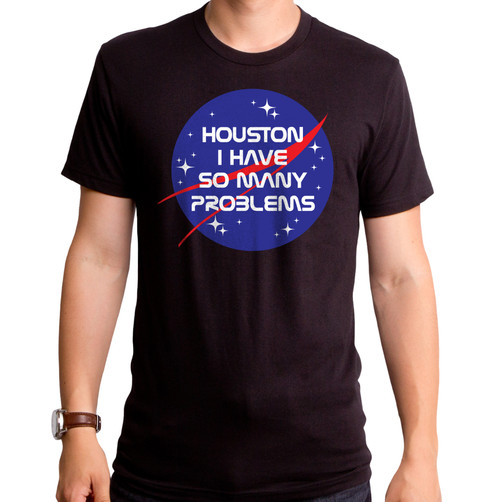Houston I Have Problems Adult T-Shirt Black