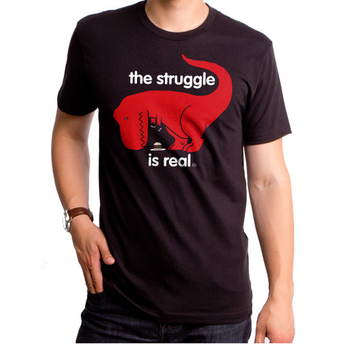 The Struggle Is Real Adult T-Shirt Black