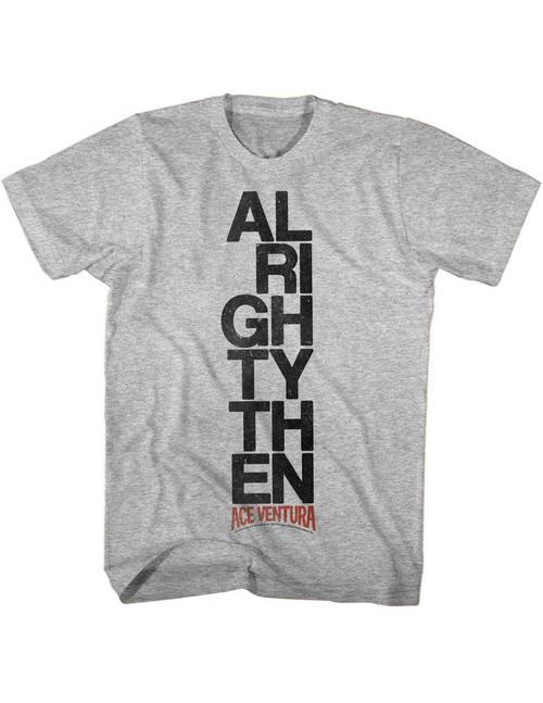 Ace Ventura Alrighty Then Heather Adult T-Shirt
