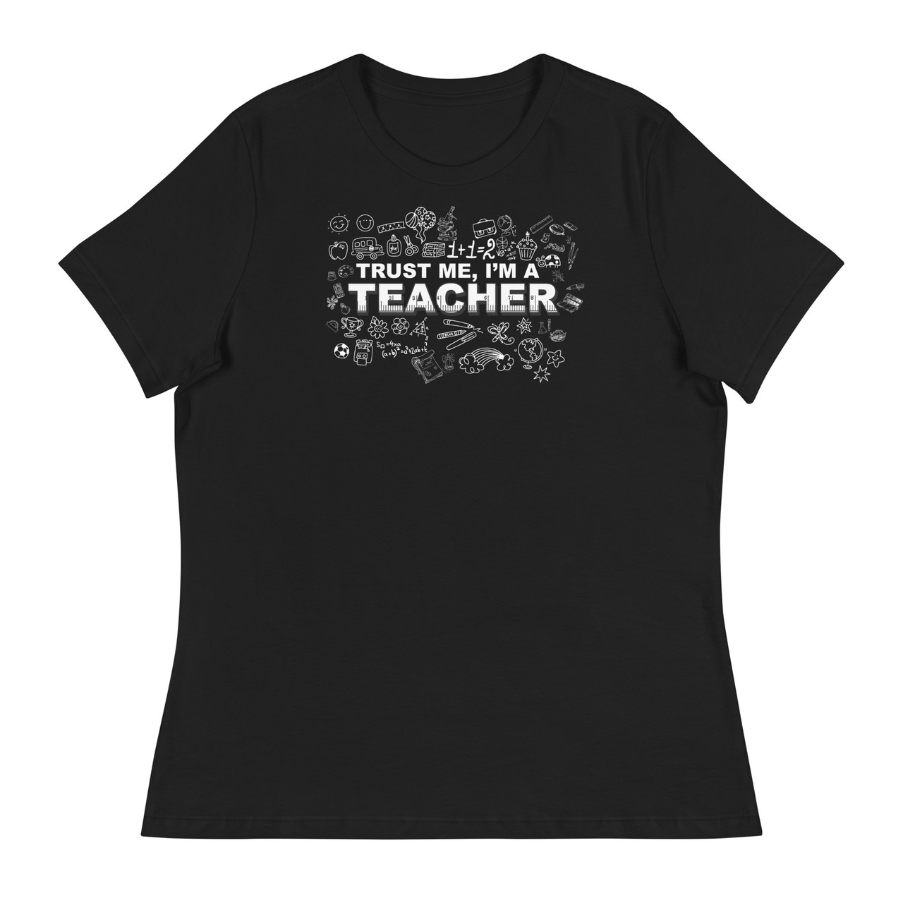 Trust Me I'm A Teacher Women's Relaxed T-Shirt - Bella + Canvas 6400 