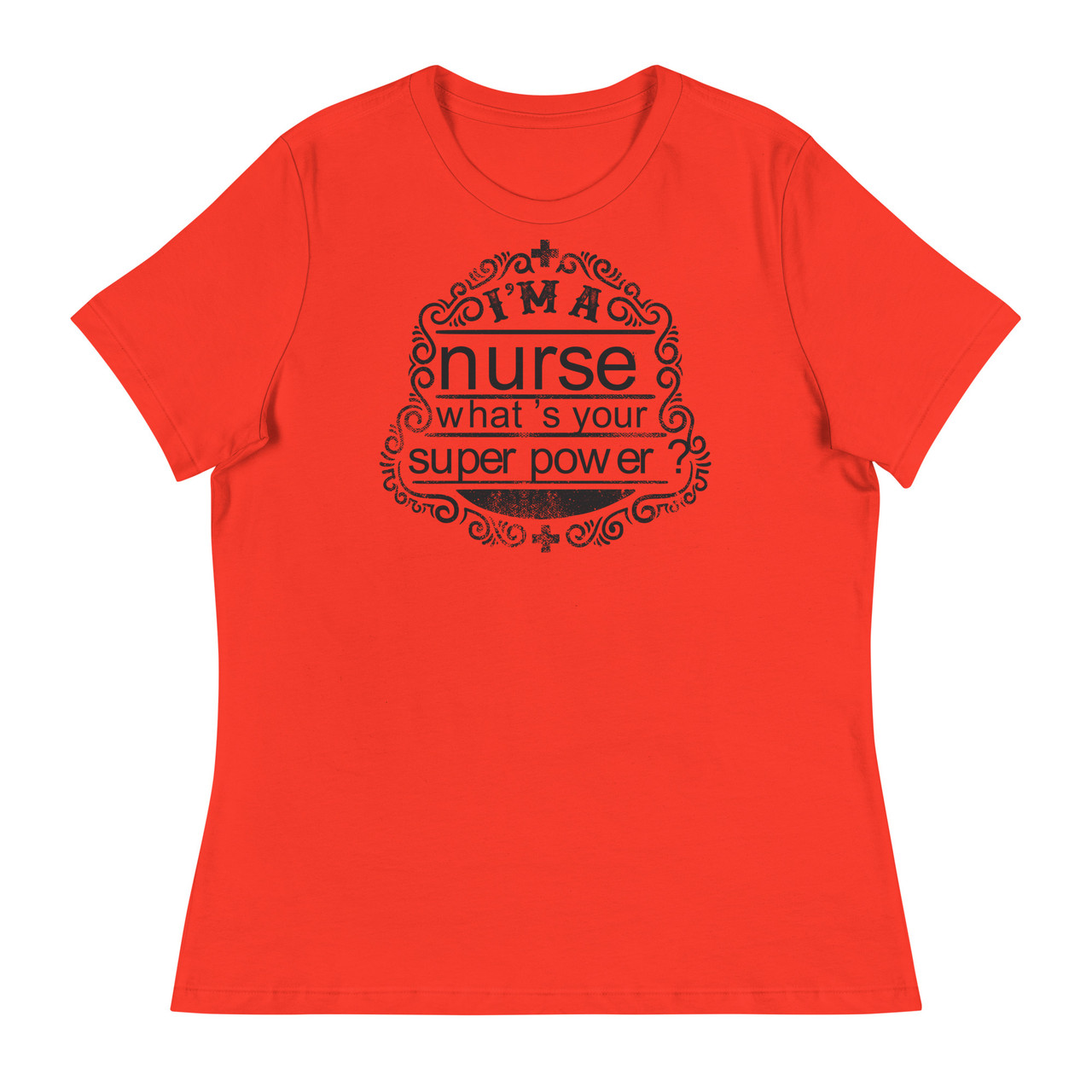 I'm A Nurse Women's Relaxed T-Shirt - Bella + Canvas 6400 