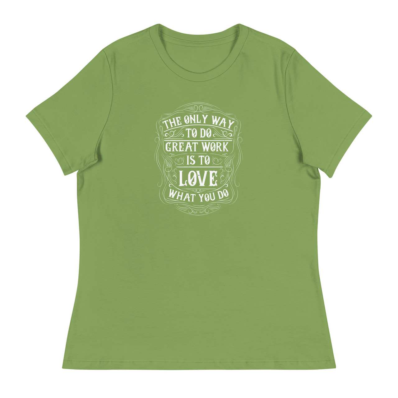 Love What You Do Women's Relaxed T-Shirt - Bella + Canvas 6400 