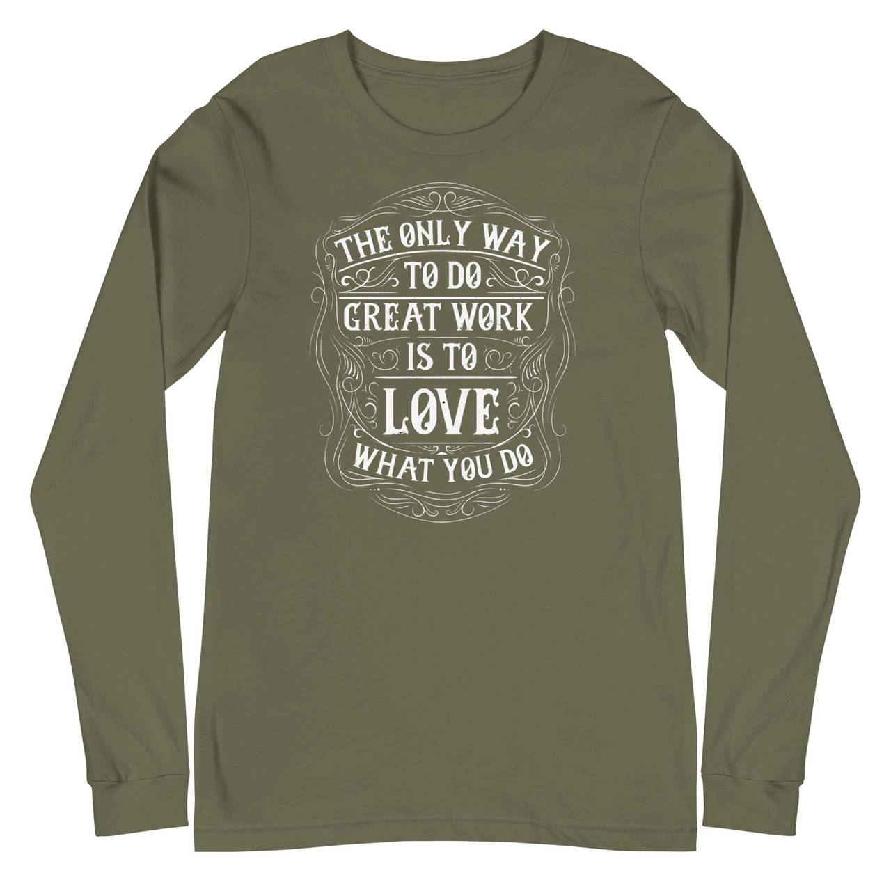 Love What You Do Unisex Long Sleeve Tee - Bella + Canvas 3501 