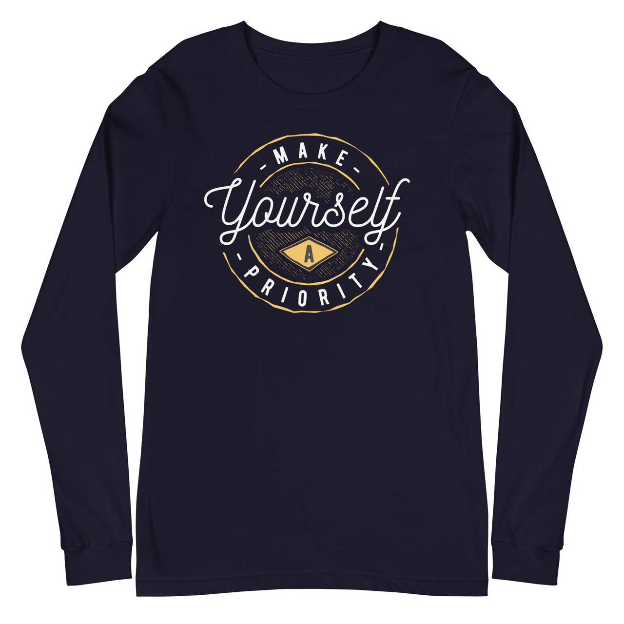 Make Yourself A Priority Unisex Long Sleeve Tee - Bella + Canvas 3501 