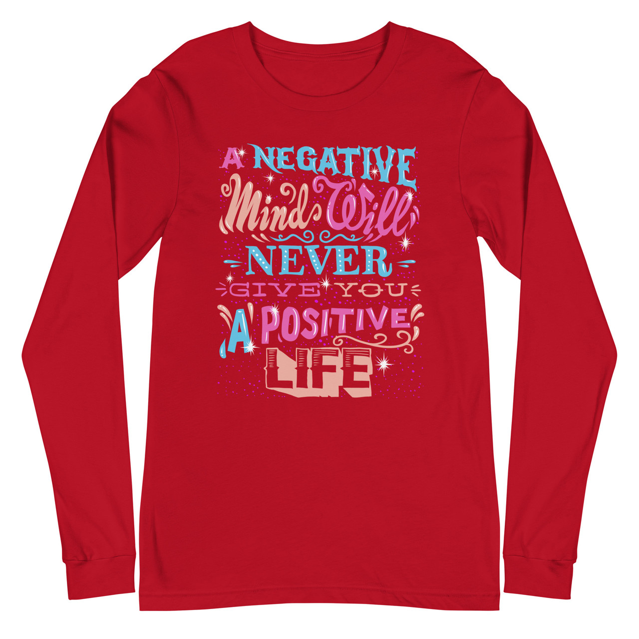 A Negative Mind Unisex Long Sleeve Tee - Bella + Canvas 3501 