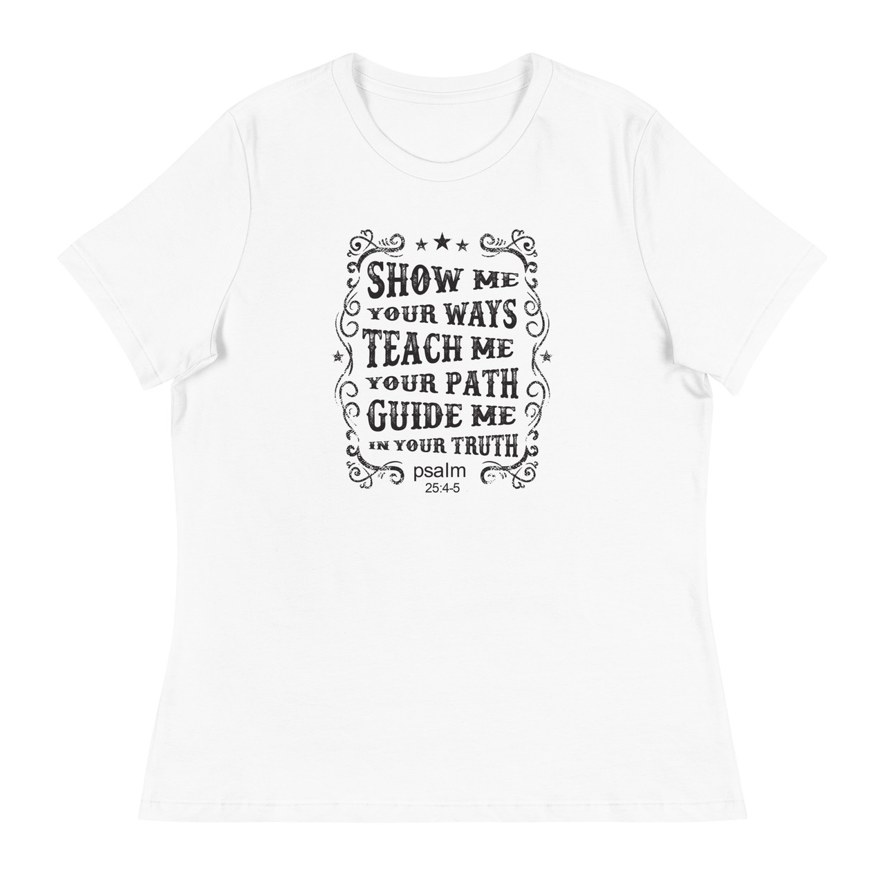 Show Me Your Ways Women's Relaxed T-Shirt - Bella + Canvas 6400 