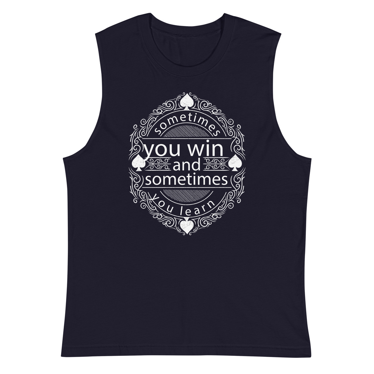 Sometimes You Win Unisex Muscle Shirt - Bella + Canvas 3483 