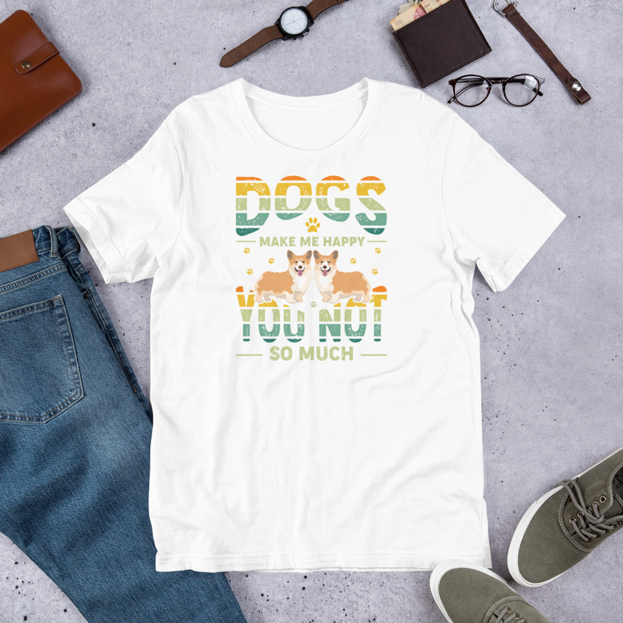 White T-Shirt - Bella + Canvas 3001 Dogs make Me Happy, You Not So Much