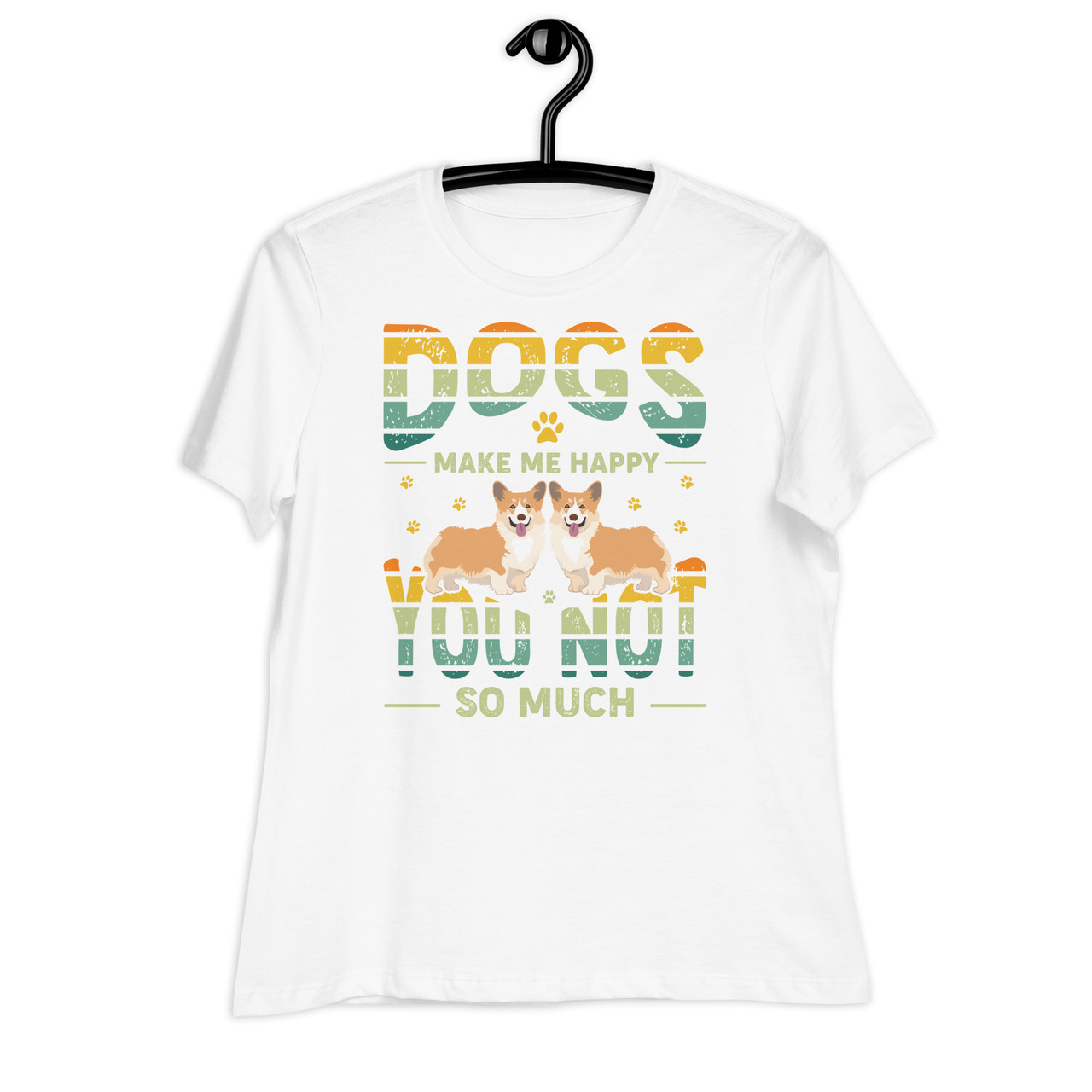 Dogs make Me Happy, You Not So Much Women's Relaxed T-Shirt - Bella + Canvas 6400 