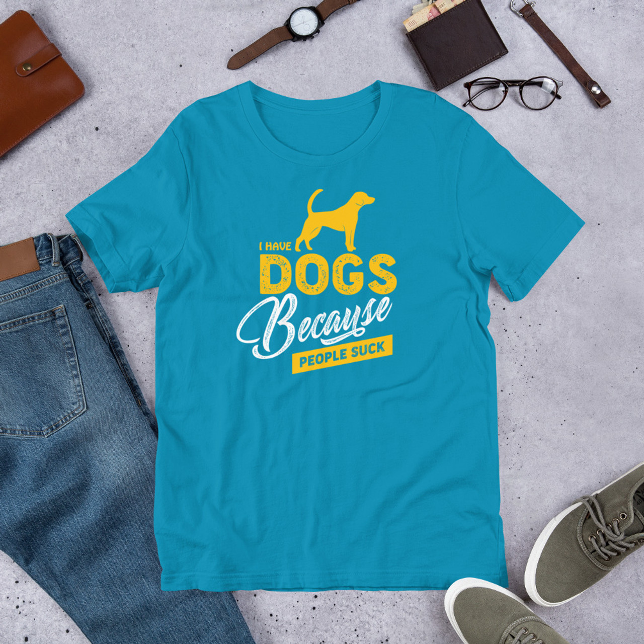 Aqua T-Shirt - Bella + Canvas 3001 I Have Dogs Because People Suck