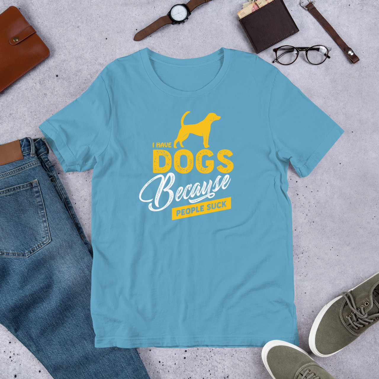 Ocean Blue T-Shirt - Bella + Canvas 3001 I Have Dogs Because People Suck