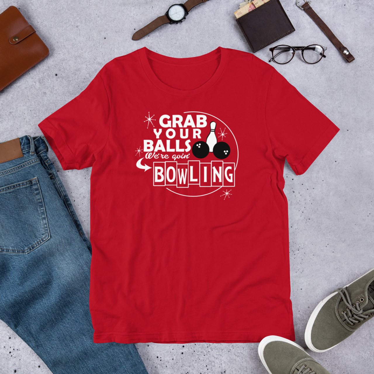 Red T-Shirt - Bella + Canvas 3001 Grab Your Balls Were Going Bowling