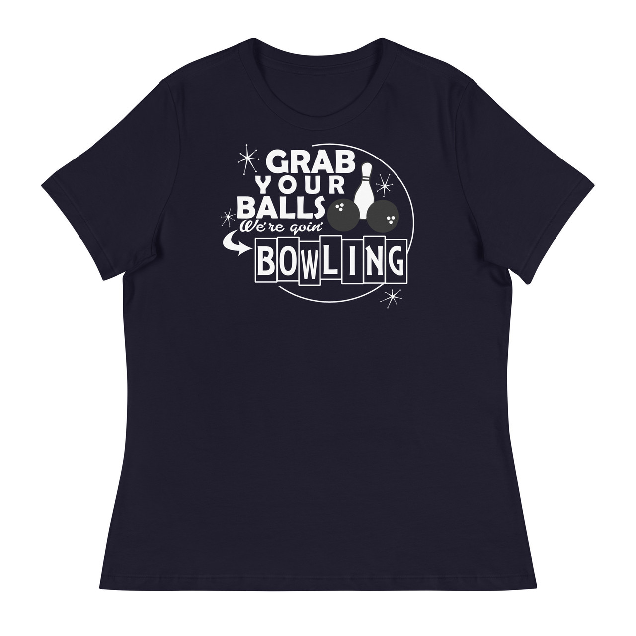 Grab Your Balls Were Going Bowling Women's Relaxed T-Shirt - Bella + Canvas 6400 