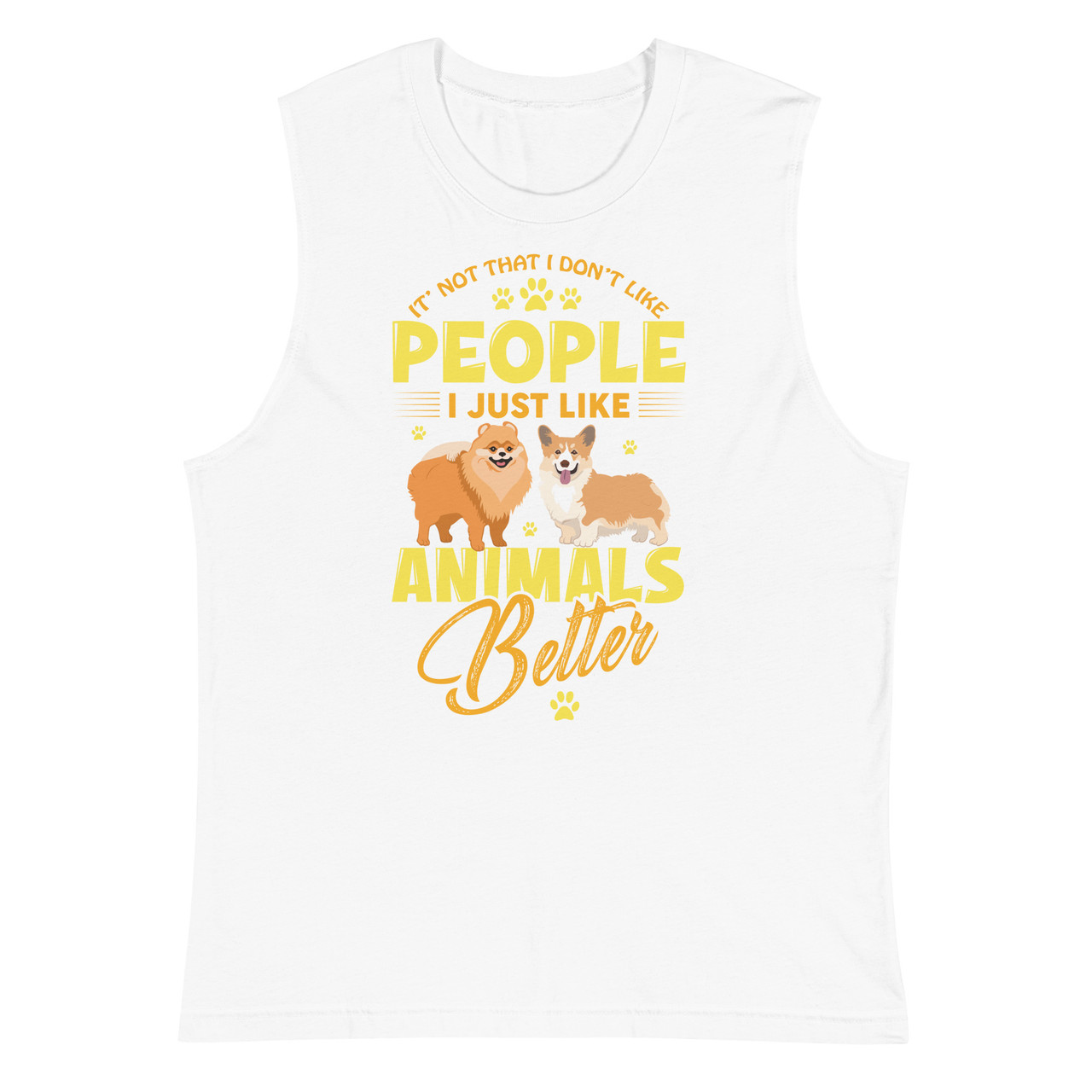 It's Not That I Don't Like People Unisex Muscle Shirt - Bella + Canvas 3483 